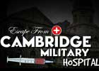 Escape From Cambridge Military Hospital
